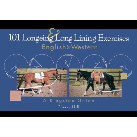 101 Longeing and Long Lining Exercises: English & Western -- Cherry Hill - Picture 1 of 1